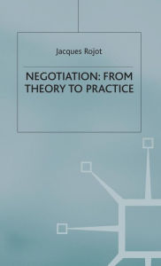 Title: Negotiation: From Theory to Practice, Author: Jacques Rojot