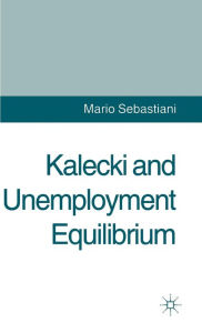 Title: Kalecki and Unemployment Equilibrium, Author: M. Sebastiani