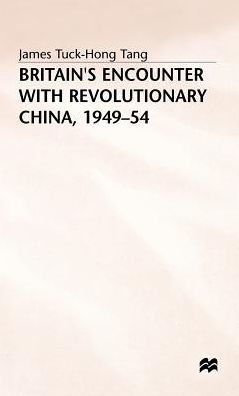 Britain's Encounter with Revolutionary China, 1949-54