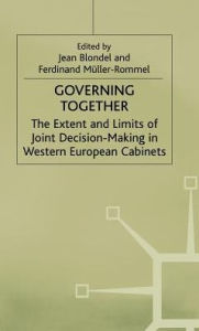 Title: Governing Together: The Extent and Limits of Joint Decision-Making in Western European Cabinets, Author: Jean Blondel