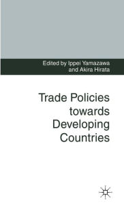 Title: Trade Policies towards Developing Countries, Author: Akira Hirata