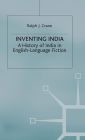 Inventing India: A History of India in English-Language Fiction