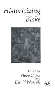 Title: Historicizing Blake, Author: Steve Clark