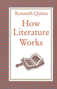 Title: How Literature Works, Author: Kenneth Quinn