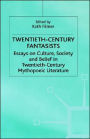 Twentieth-Century Fantasists: Essays on Culture, Society and Belief in Twentieth-Century Mythopoeic Literature