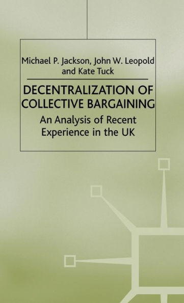 Decentralization of Collective Bargaining: An Analysis of Recent Experience in the UK