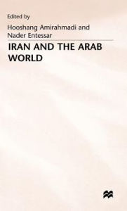 Title: Iran and the Arab World, Author: Hooshang Amirahmadi