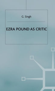Title: Ezra Pound as Critic, Author: G. Singh