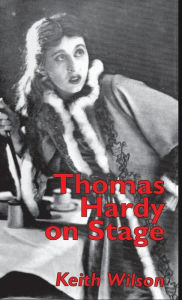 Title: Thomas Hardy on Stage, Author: K. Wilson