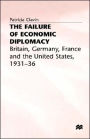The Failure of Economic Diplomacy: Britain, Germany, France and the United States, 1931-36