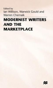 Title: Modernist Writers and the Marketplace, Author: Warren Chernaik