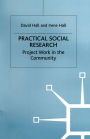 Practical Social Research: Project Work in the Community