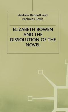 Elizabeth Bowen and the Dissolution of the Novel: Still Lives