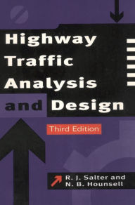 Title: Highway Traffic Analysis and Design / Edition 3, Author: R.J. Salter