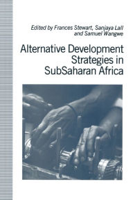 Title: Alternative Development Strategies in Subsaharan Africa, Author: F. Stewart