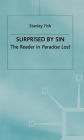 Surprised by Sin: The Reader in Paradise Lost