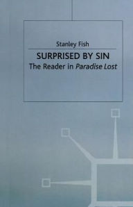 Title: Surprised by Sin: The Reader in Paradise Lost, Author: Stanley Fish