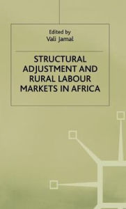 Title: Structural Adjustment and Rural Labour Markets in Africa, Author: Vali Jamal