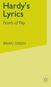 Title: Hardy's Lyrics: Pearls of Pity, Author: B. Green