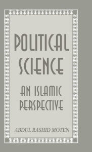 Title: Political Science: An Islamic Perspective, Author: A. Moten