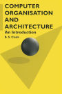 Computer Organisation and Architecture: An Introduction