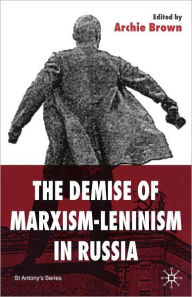 The Demise of Marxism-Leninism in Russia