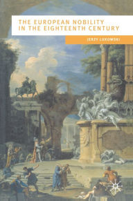 Title: The European Nobility in the Eighteenth Century, Author: Jeremy Black