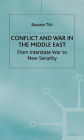 Conflict and War in the Middle East: From Interstate War to New Security