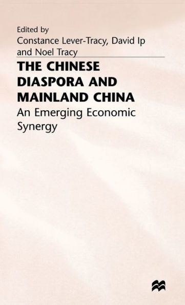 The Chinese Diaspora and Mainland China: An Emerging Economic Synergy