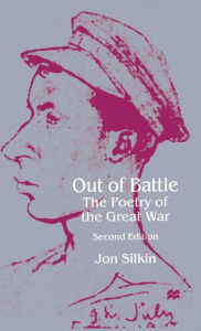 Title: Out of Battle: The Poetry of the Great War, Author: J. Silkin