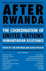 After Rwanda: The Coordination of United Nations Humanitarian Assistance