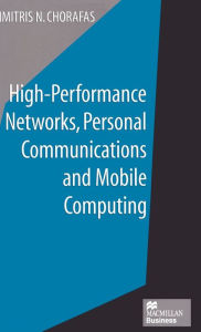 Title: High-Performance Networks, Personal Communications and Mobile Computing, Author: Dimitris N. Chorafas