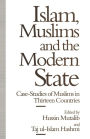 Islam, Muslims and the Modern State: Case-Studies of Muslims in Thirteen Countries