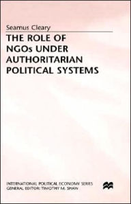 Title: The Role of NGOs under Authoritarian Political Systems, Author: S. Cleary