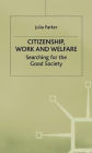 Citizenship, Work and Welfare: Searching for the Good Society