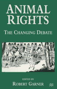 Title: Animal Rights: The Changing Debate, Author: Robert Garner
