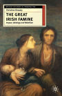 The Great Irish Famine: Impact, Ideology and Rebellion