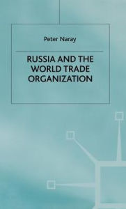 Title: Russia and the World Trade Organization, Author: P. Naray