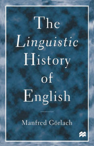 Title: The Linguistic History of English: An Introduction, Author: Manfred Gorlach