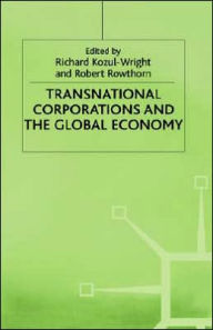 Title: Transnational Corporations and the Global Economy, Author: Richard Kozul-Wright