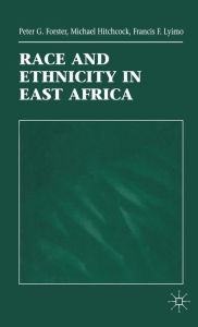 Title: Race and Ethnicity in East Africa, Author: P. Forster
