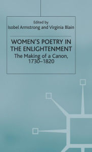 Title: Women's Poetry in the Enlightenment: The Making of a Canon, 1730-1820, Author: Isobel Armstrong