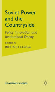 Soviet Power and the Countryside: Policy Innovation and Institutional Decay