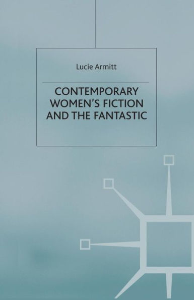Contemporary Women's Fiction and the Fantastic