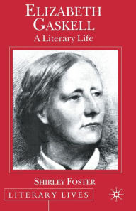 Title: Elizabeth Gaskell: A Literary Life, Author: S. Foster