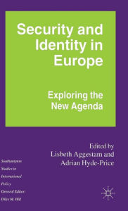 Title: Security and Identity in Europe: Exploring the New Agenda, Author: L. Aggestam