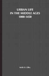 Urban Life In The Middle Ages, 1000-1450 / Edition 1