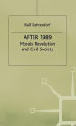 After 1989: Morals, Revolution and Civil Society