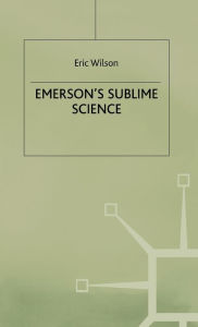 Title: Emerson's Sublime Science, Author: E. Wilson