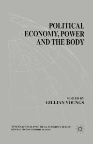 Title: Political Economy, Power and the Body: Global Perspectives, Author: G. Youngs